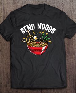 Send Noods Funny Ramen t shirt
