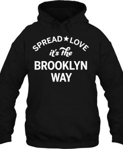 Spread Love It’s The Brooklyn Way hoodie