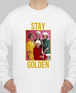 Stay Golden Girl sweatshirt