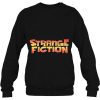 Strange Fiction sweatshirt