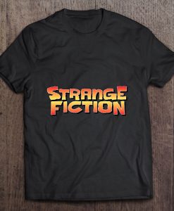 Strange Fiction t shirt