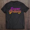 Super Groovy 70s Vintage t shirt
