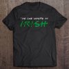The One Where I’m Irish t shirt