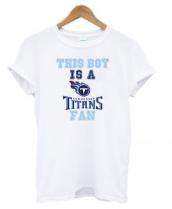 This Boy – Tennessee Titans T shirt