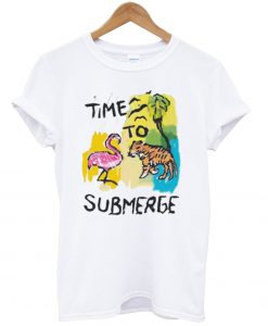 Time To Submerge t shirt