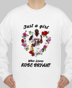 just a girl who loves kobe bryant sweatshirt