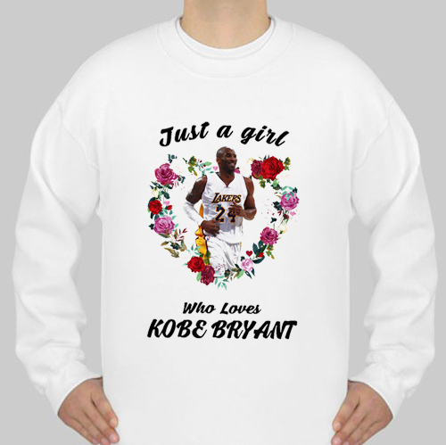 just a girl who loves kobe bryant sweatshirt