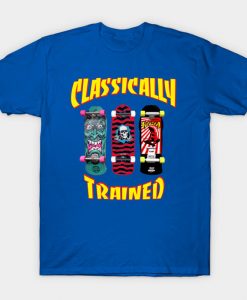 Classically trained skateboards T-Shirt