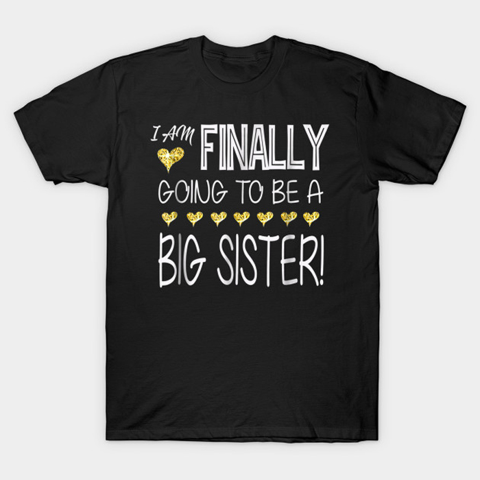 I am finally going to be a big sister t shirt