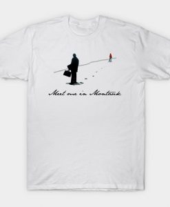 Meet Me in Montauk t shirt