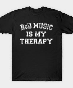 R&B Is My Therapy T-Shirt