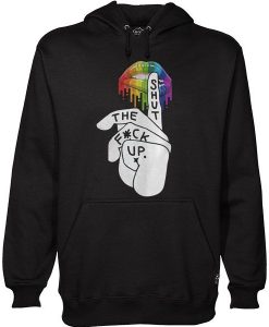 Shut The Fuck Up Lgbt Hoodie