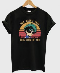 That Wasn’t Very Plus Ultra Of You T-Shirt