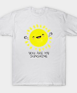 You Are My Sunshine t shirt