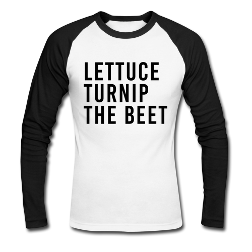 lettuce turnip the beet raglan t shirt