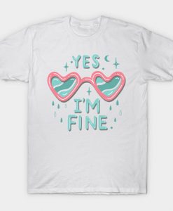 yes i'm fine T-Shirt