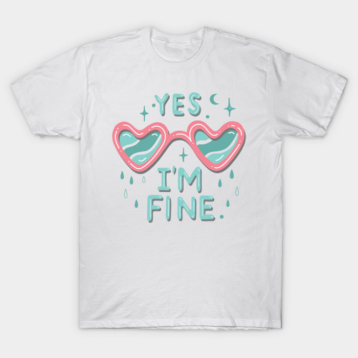 yes i'm fine T-Shirt