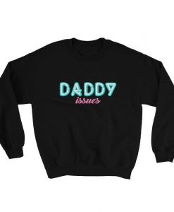 Daddy Issues Sweatshirt