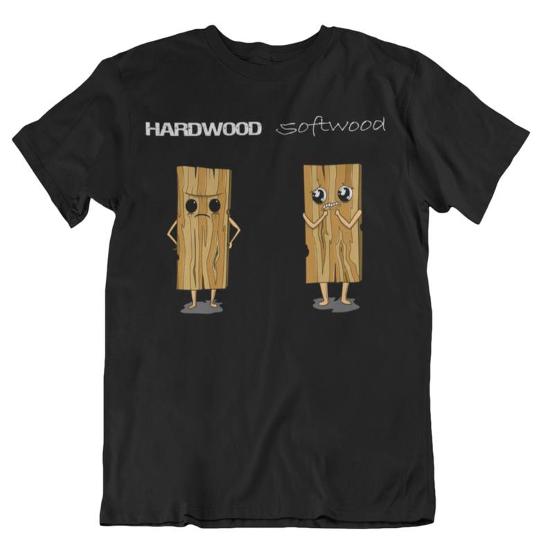 Hardwood and Softwood t shirt