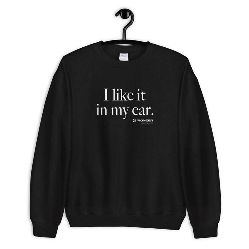 I Like It In My Ear Pioneer Sweatshirt