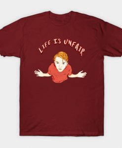 Life is unfair T-Shirt