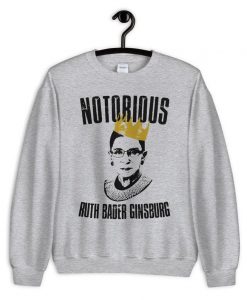 Notorious Ruth Bader Gingsburg Sweatshirt