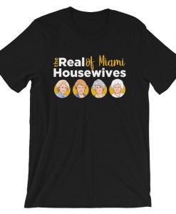 The Real Housewives of Miami t shirt