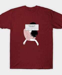 Would you like to forget- T-Shirt