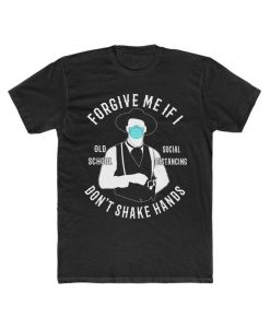 Forgive Me If I Don't Shake Hands Old School Social Distancing T-Shirt