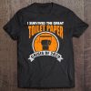 I Survived The Great Toilet Paper Crisis Of 2020 t shirt