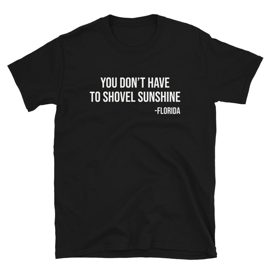 You Don’t Have To Shovel Sunshine T-Shirt