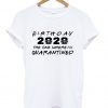 birthday 2020 the one where i'm quarantined t shirt