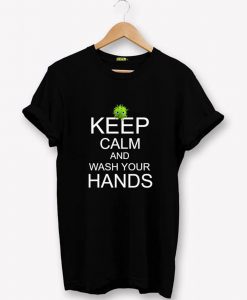 KEEP CALM AND WASH YOUR HANDS TSHIRT