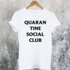 Quarantine Social Club T-Shirt