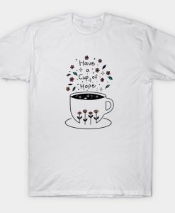 A Cup of Hope T-Shirt