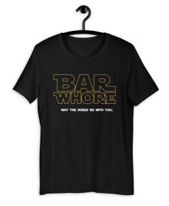 Bar Whore Unisex T-Shirt