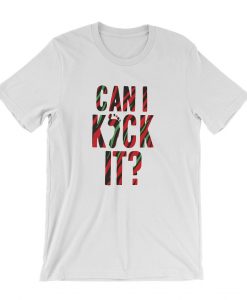 Can I Kick it T-Shirt