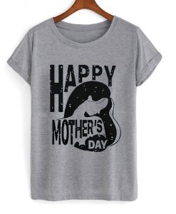 Happy Mother’s Day Shirt