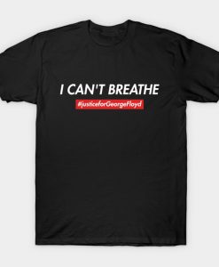 I CAN'T BREATHE george floyd T-Shirt