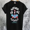 Mother Of All Things T-Shirt