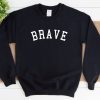 Brave Sweatshirt