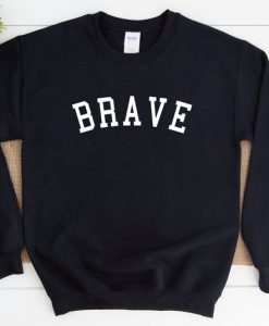 Brave Sweatshirt