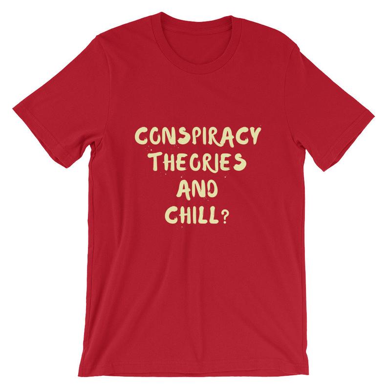 Conspiracy Theories and Chill Short-Sleeve UNISEX T-Shirt