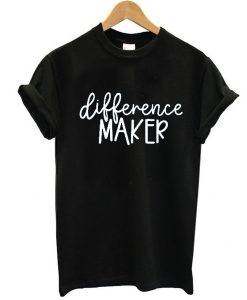 Difference Maker t shirt