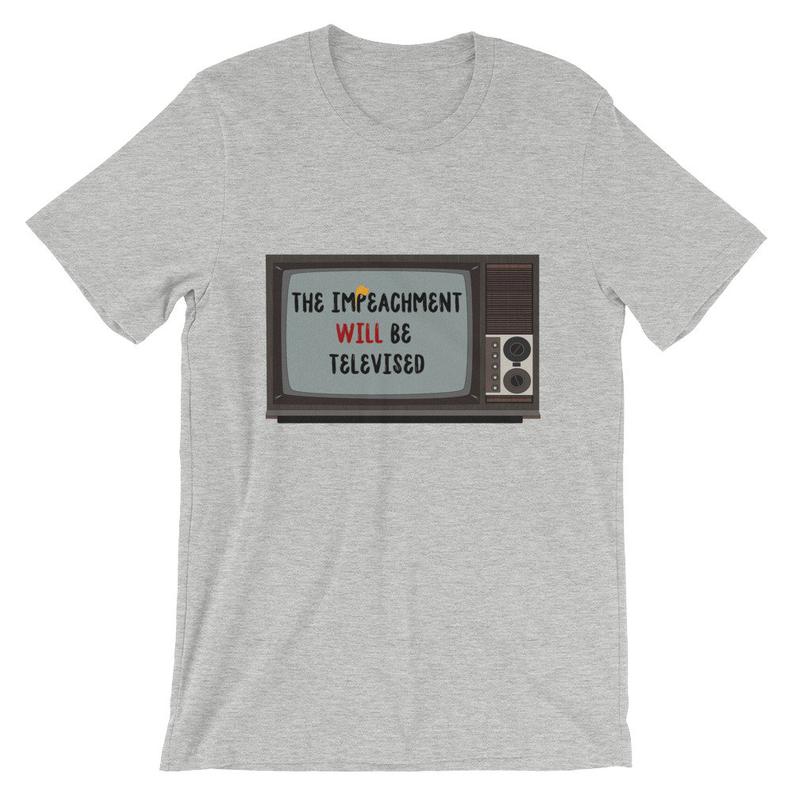 Donald Trump – The Impeachment Will Be Televised Short-Sleeve Unisex T Shirt