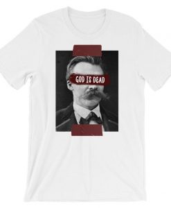 Friedrich Nietzsche ‘God Is Dead’ Unisex T Shirt