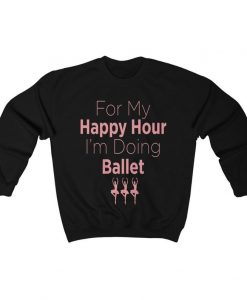 Happy Hour Ballet Sweatshirt