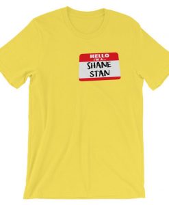 Hello, I’m A Shane Stan Short-Sleeve Unisex T Shirt