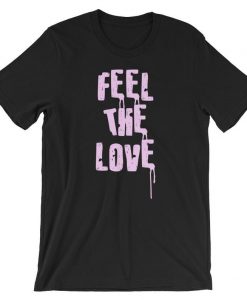 I Can Still Feel The Love Short-Sleeve Unisex T Shirt