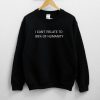 I Can’t Relate To 99% Of Humanity Sweatshirt
